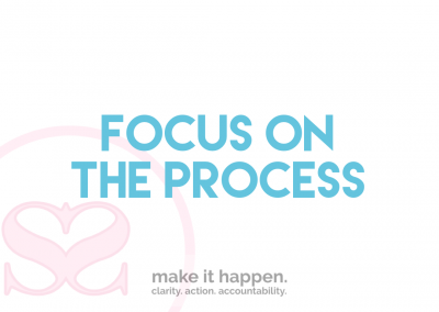 Focus on the process