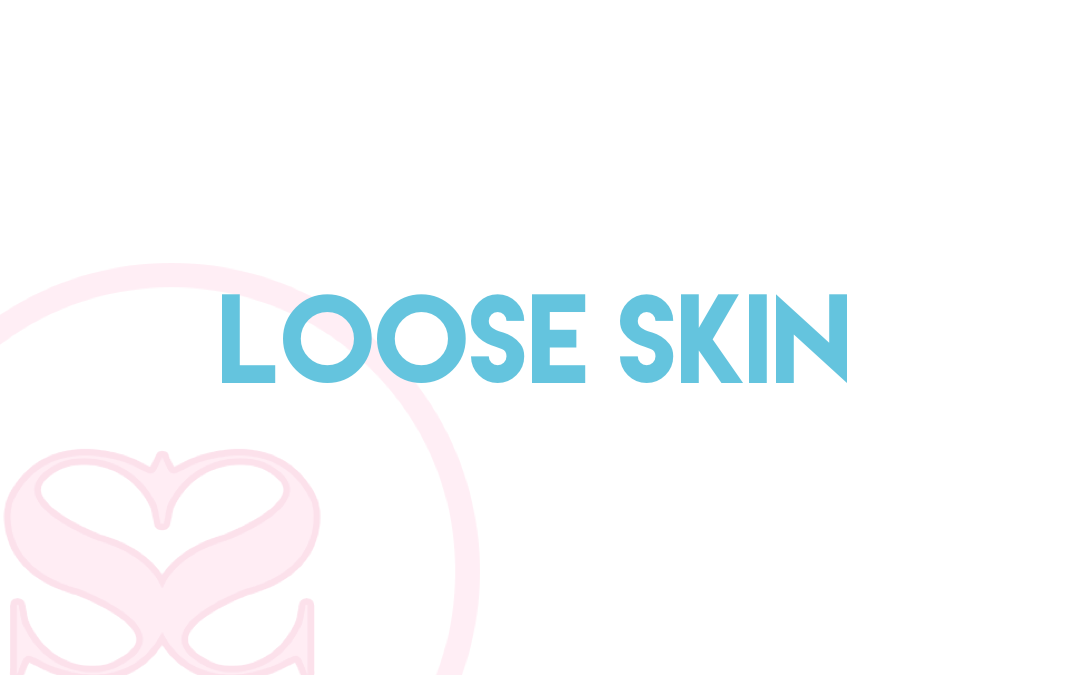 Loose Skin